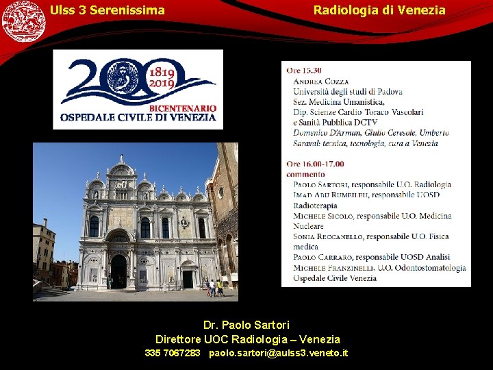 Ulss 3 Serenissima Radiologia di Venezia La Radiologia tra Storia, Evoluzione tecnica e Filosofia