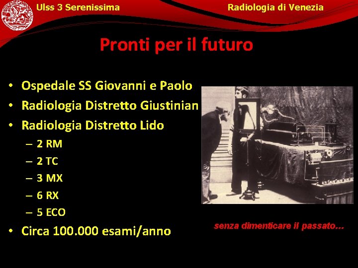 Ulss 3 Serenissima Radiologia di Venezia Pronti per il futuro • Ospedale SS Giovanni