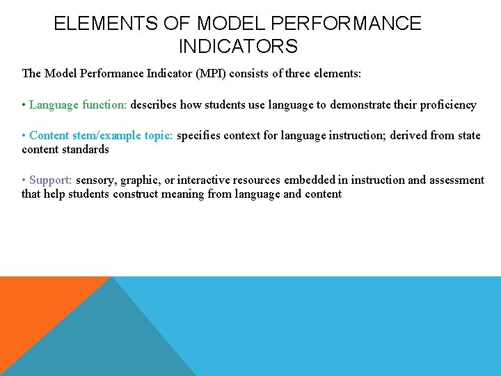 ELEMENTS OF MODEL PERFORMANCE INDICATORS The Model Performance Indicator (MPI) consists of three elements: ELEMENTS OF MODEL PERFORMANCE INDICATORS The Model Performance Indicator (MPI) consists of three elements: