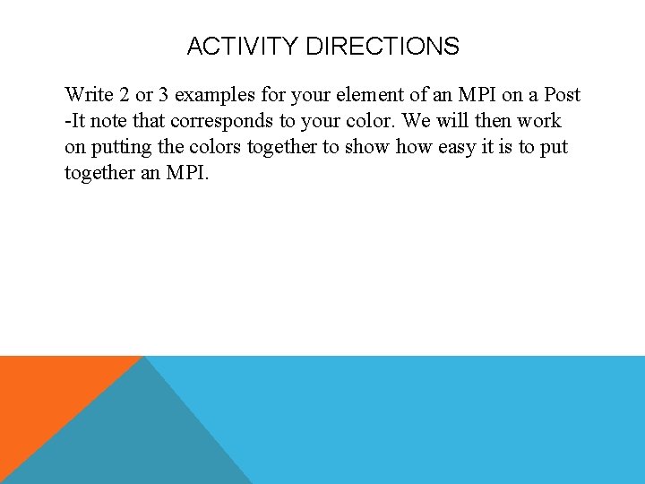 ACTIVITY DIRECTIONS Write 2 or 3 examples for your element of an MPI on ACTIVITY DIRECTIONS Write 2 or 3 examples for your element of an MPI on