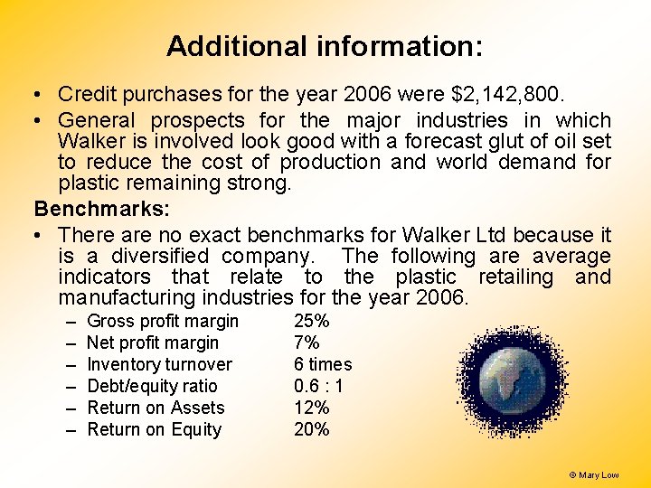 Additional information: • Credit purchases for the year 2006 were $2, 142, 800. • Additional information: • Credit purchases for the year 2006 were $2, 142, 800. •