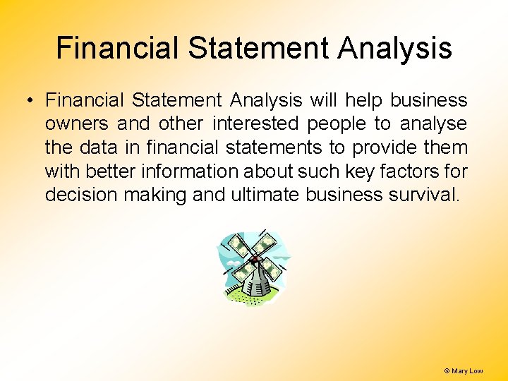 Financial Statement Analysis • Financial Statement Analysis will help business owners and other interested Financial Statement Analysis • Financial Statement Analysis will help business owners and other interested