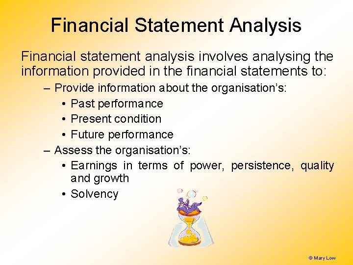 Financial Statement Analysis Financial statement analysis involves analysing the information provided in the financial Financial Statement Analysis Financial statement analysis involves analysing the information provided in the financial