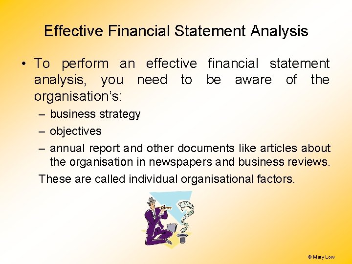 Effective Financial Statement Analysis • To perform an effective financial statement analysis, you need Effective Financial Statement Analysis • To perform an effective financial statement analysis, you need