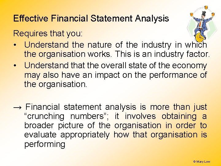 Effective Financial Statement Analysis Requires that you: • Understand the nature of the industry Effective Financial Statement Analysis Requires that you: • Understand the nature of the industry