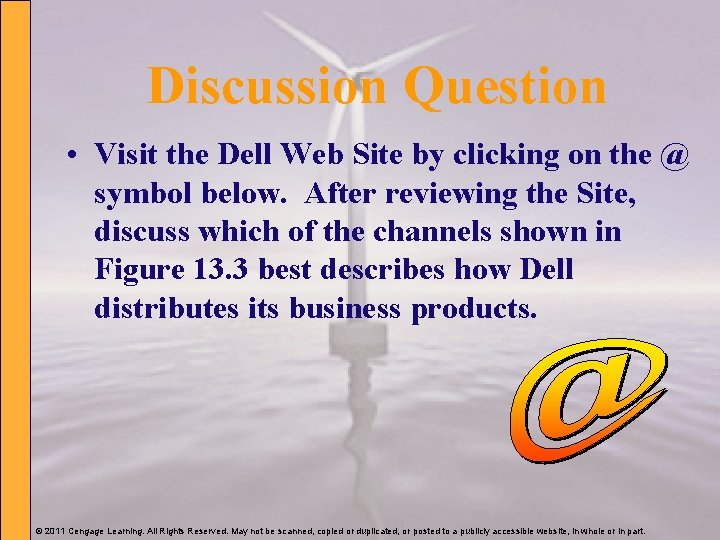 Discussion Question • Visit the Dell Web Site by clicking on the @ symbol