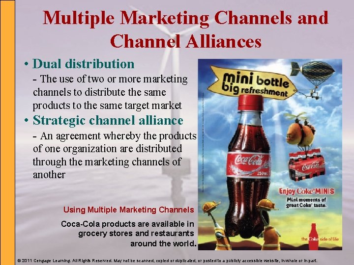 Multiple Marketing Channels and Channel Alliances • Dual distribution - The use of two