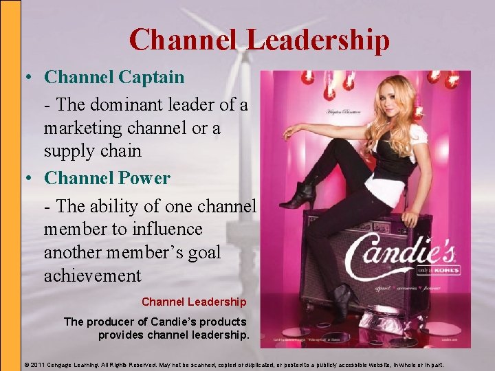 Channel Leadership • Channel Captain - The dominant leader of a marketing channel or