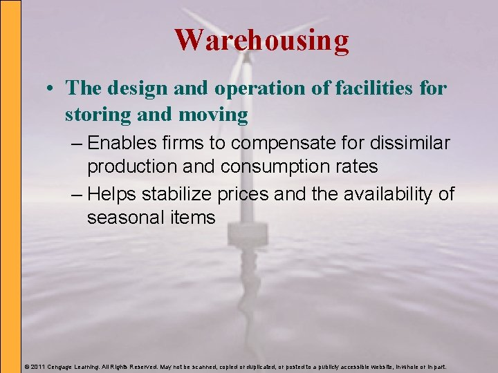 Warehousing • The design and operation of facilities for storing and moving – Enables