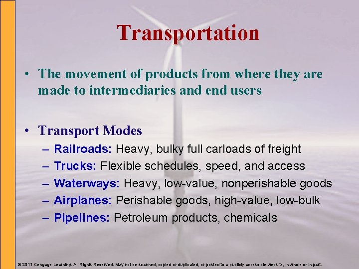 Transportation • The movement of products from where they are made to intermediaries and