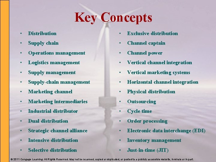 Key Concepts • Distribution • Exclusive distribution • Supply chain • Channel captain •