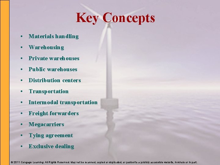 Key Concepts • Materials handling • Warehousing • Private warehouses • Public warehouses •