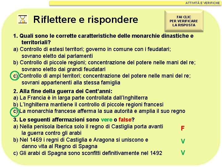 ATTIVITÀ E VERIFICHE Riflettere e rispondere FAI CLIC PER VERIFICARE LA RISPOSTA 1. Quali ATTIVITÀ E VERIFICHE Riflettere e rispondere FAI CLIC PER VERIFICARE LA RISPOSTA 1. Quali