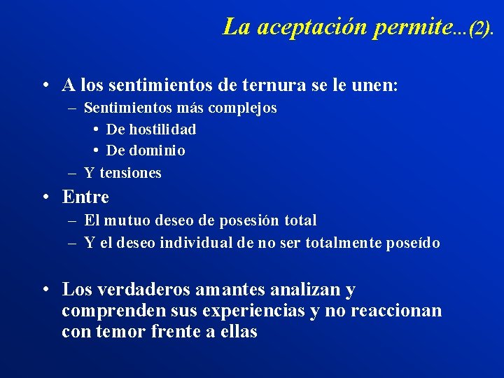 La aceptación permite. . . (2). • A los sentimientos de ternura se le