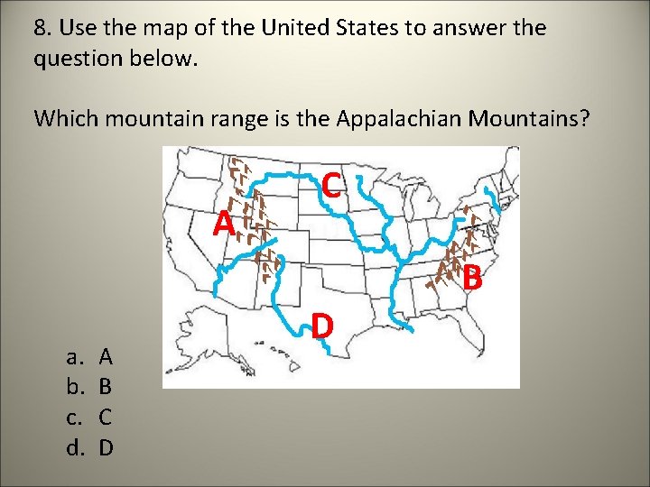 8. Use the map of the United States to answer the question below. Which