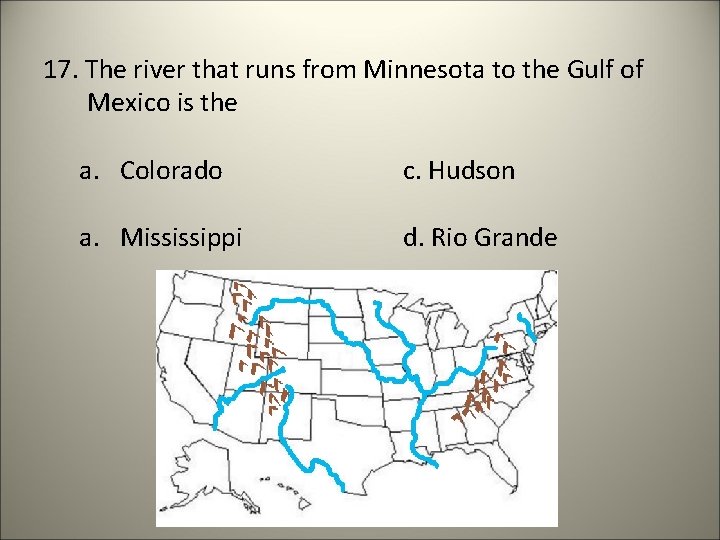 17. The river that runs from Minnesota to the Gulf of Mexico is the