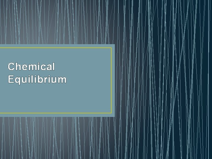 Chemical Equilibrium 