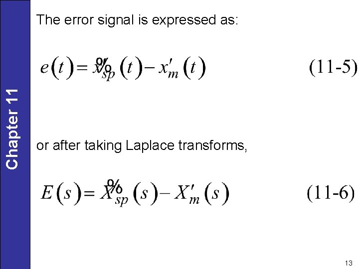 Chapter 11 The error signal is expressed as: or after taking Laplace transforms, 13