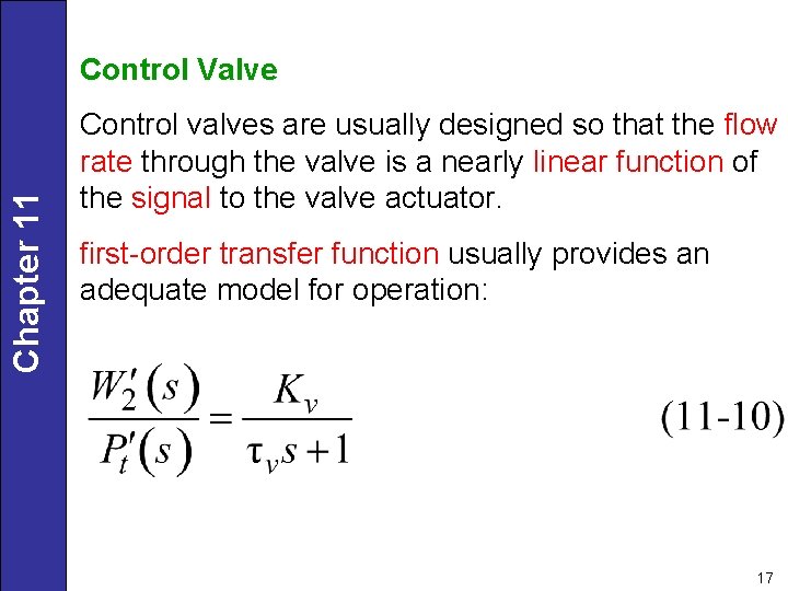 Chapter 11 Control Valve Control valves are usually designed so that the flow rate