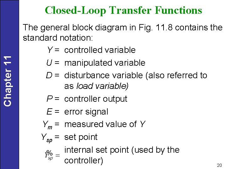 Chapter 11 Closed-Loop Transfer Functions The general block diagram in Fig. 11. 8 contains