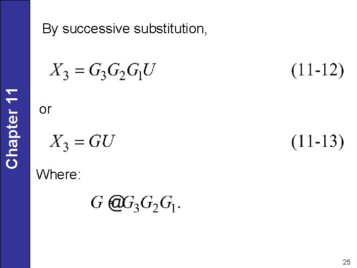 Chapter 11 By successive substitution, or Where: = 25 