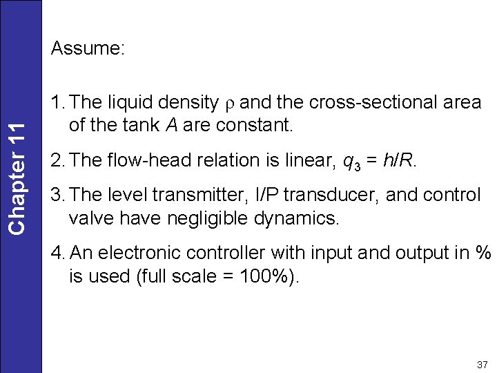 Chapter 11 Assume: 1. The liquid density ρ and the cross-sectional area of the