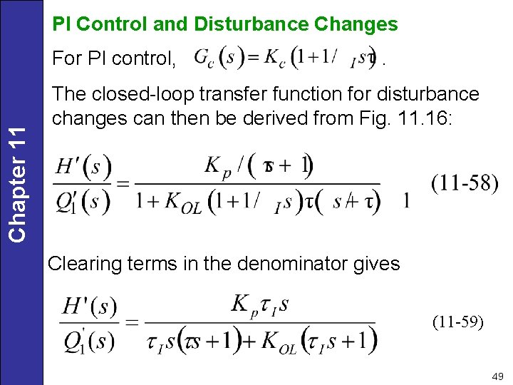 PI Control and Disturbance Changes Chapter 11 For PI control, . The closed-loop transfer