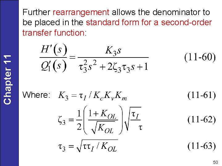 Chapter 11 Further rearrangement allows the denominator to be placed in the standard form