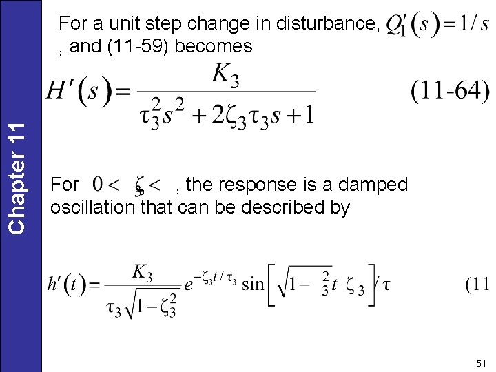 Chapter 11 For a unit step change in disturbance, , and (11 -59) becomes