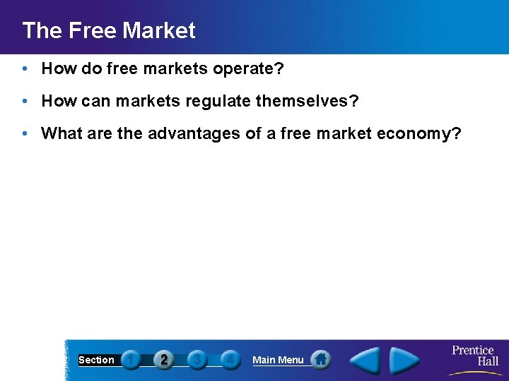 The Free Market • How do free markets operate? • How can markets regulate