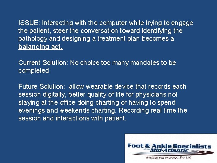 ISSUE: Interacting with the computer while trying to engage the patient, steer the conversation