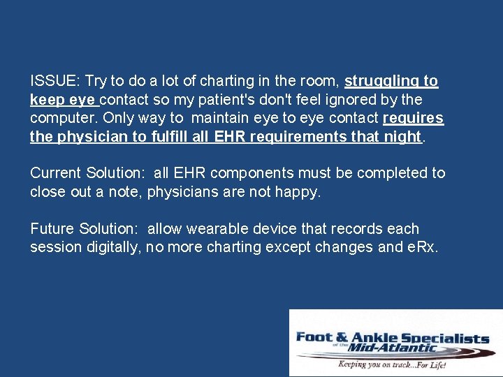 ISSUE: Try to do a lot of charting in the room, struggling to keep