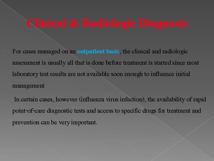 Clinical & Radiologic Diagnosis For cases managed on an outpatient basis, the clinical and