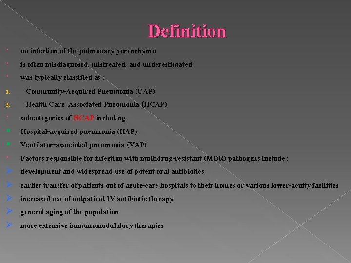 Definition 1. 2. § § Ø Ø Ø an infection of the pulmonary parenchyma