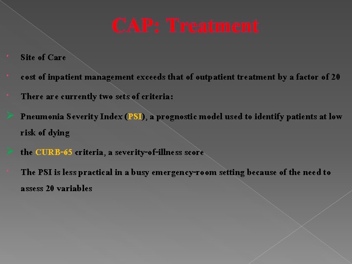 CAP: Treatment Ø Ø Site of Care cost of inpatient management exceeds that of