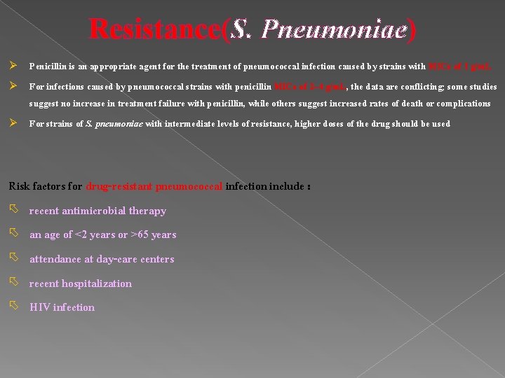 Resistance(S. Pneumoniae) Penicillin is an appropriate agent for the treatment of pneumococcal infection caused