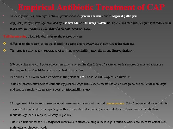Empirical Antibiotic Treatment of CAP In these guidelines, coverage is always provided for the