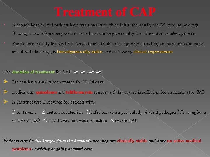 Treatment of CAP Although hospitalized patients have traditionally received initial therapy by the IV