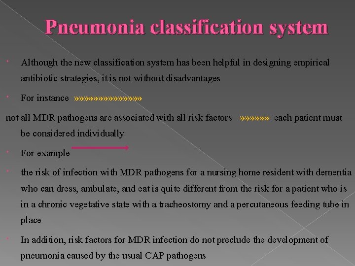 Pneumonia classification system Although the new classification system has been helpful in designing empirical