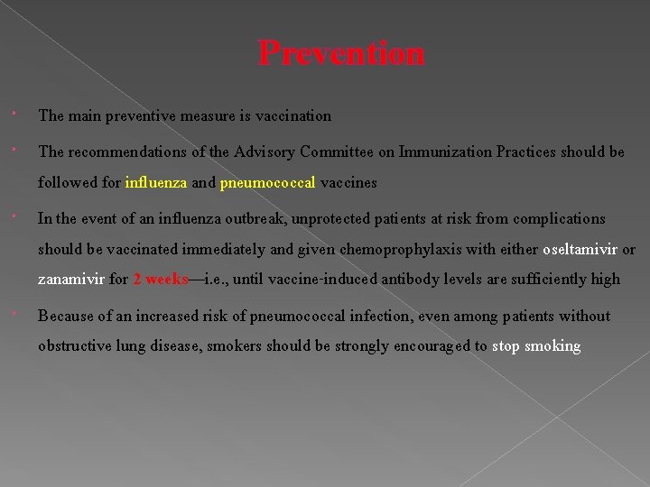 Prevention The main preventive measure is vaccination The recommendations of the Advisory Committee on