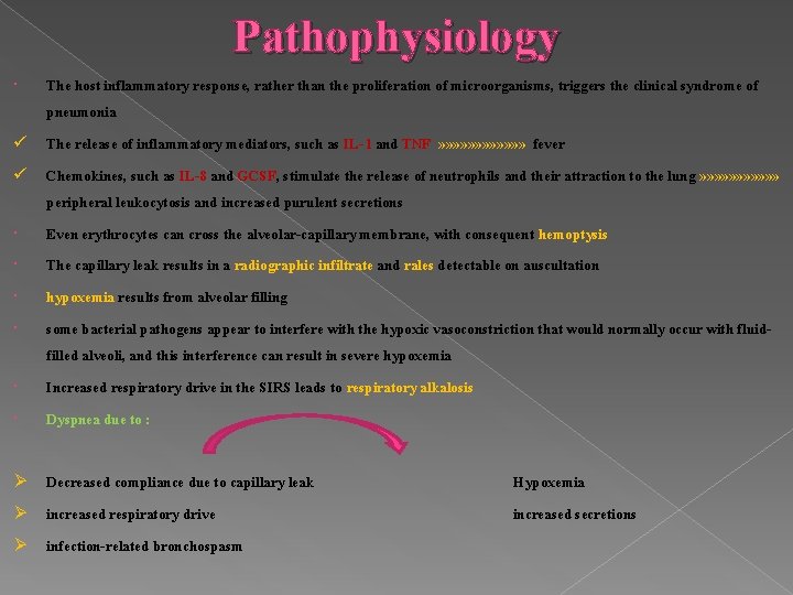 Pathophysiology The host inflammatory response, rather than the proliferation of microorganisms, triggers the clinical