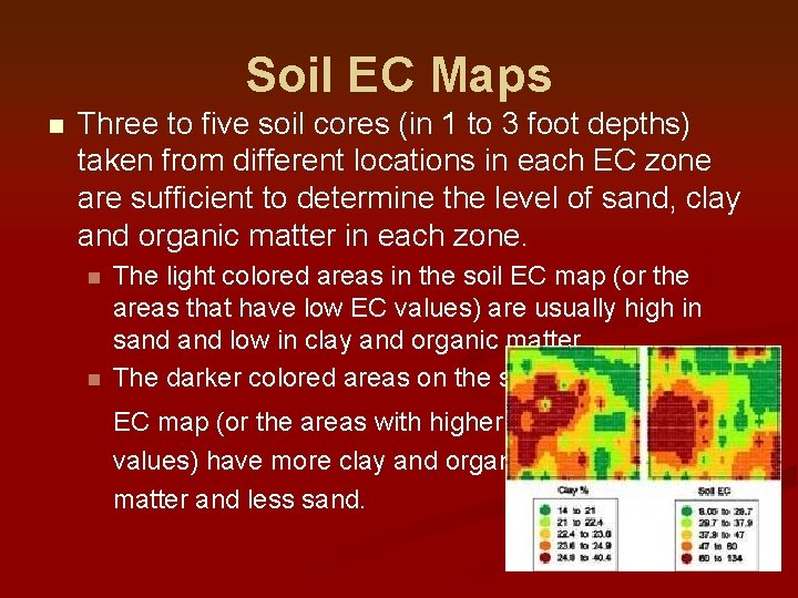 Soil EC Maps n Three to five soil cores (in 1 to 3 foot