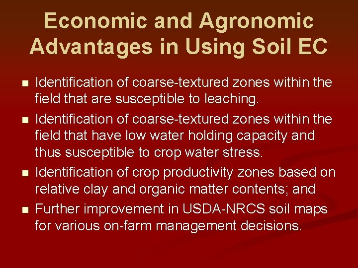 Economic and Agronomic Advantages in Using Soil EC n n Identification of coarse-textured zones
