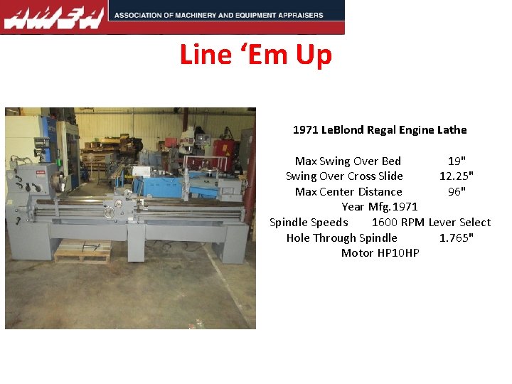 Line ‘Em Up 1971 Le. Blond Regal Engine Lathe Max Swing Over Bed 19"