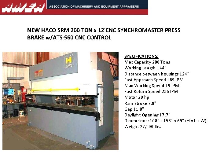 NEW HACO SRM 200 TON x 12'CNC SYNCHROMASTER PRESS BRAKE w/ATS-560 CNC CONTROL SPECIFICATIONS: