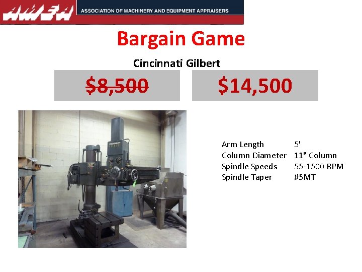 Bargain Game Cincinnati Gilbert $8, 500 $14, 500 Arm Length Column Diameter Spindle Speeds