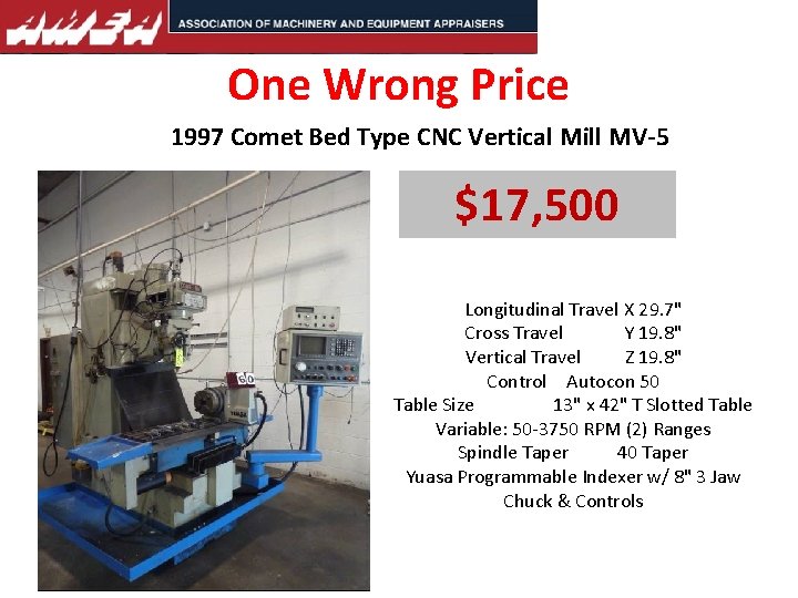 One Wrong Price 1997 Comet Bed Type CNC Vertical Mill MV-5 $17, 500 Longitudinal