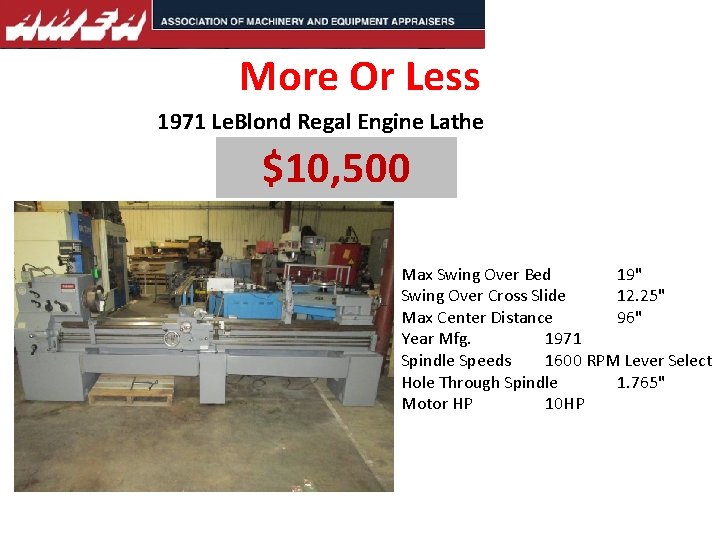 More Or Less 1971 Le. Blond Regal Engine Lathe $10, 500 Max Swing Over