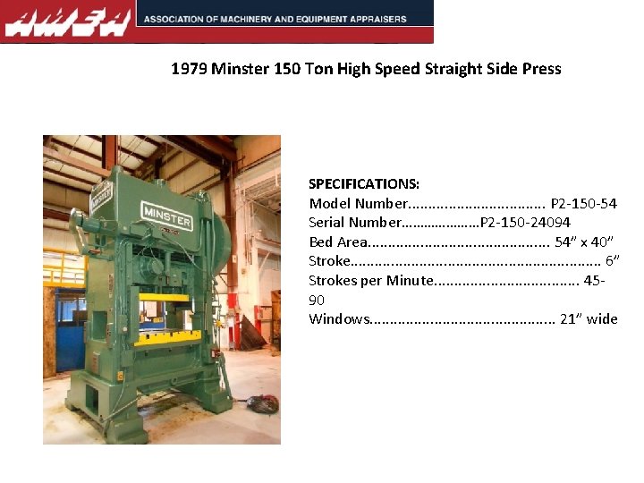 1979 Minster 150 Ton High Speed Straight Side Press SPECIFICATIONS: Model Number. . .