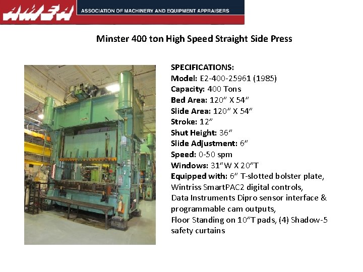 Minster 400 ton High Speed Straight Side Press SPECIFICATIONS: Model: E 2 -400 -25961